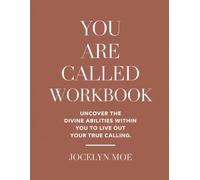 You Are Called Workbook: Uncover the divine abilities within you to live out your true calling.