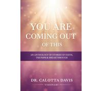 You Are Coming Out of This: Testimonies of Survival and Overcoming Trauma