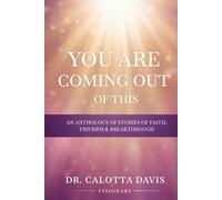 You Are Coming Out of This: Testimonies of Survival and overcoming Trauma