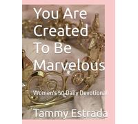 You Are Created To Be Marvelous: Women's 50 Daily Devotional