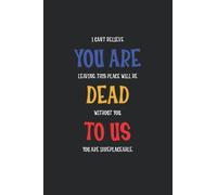 YOU ARE DEAD TO US: Lined Notebook | 120 Pages | Almost A5 | Funny Leaving Gift for Colleagues