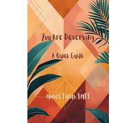 You Are Deserving: A Quick Guide