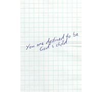You Are Destined To Be God's Child: Motivational & Writing Notebook - 110 Pages, 6” x 9”, Blank Pages