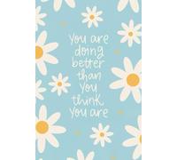 You are doing better than you think you are: Inspirational A5 size notebook with 100 ruled pages