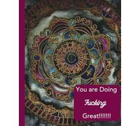 You are doing Fucking Great! Affirmation Journal: Pretty and Funny Composition Notebook