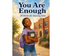 You Are Enough: 20 Stories For Amazing Girls