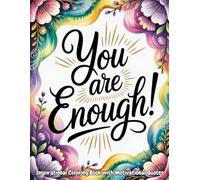 You Are Enough: 70 Inspirational Coloring Book with Motivational Quotes: Featuring Mandala Backgrounds for Stress Relief (Religious & Motivational Quotes Coloring Books)