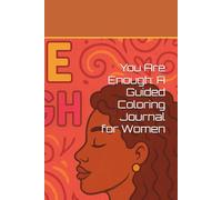 You Are Enough: A Guided Coloring Journal for Women