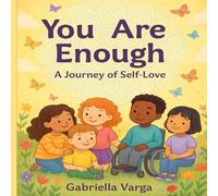 You Are Enough: A Journey of Self-Love