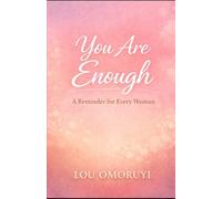 You Are Enough: A Reminder for Every Woman