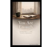 You Are Enough: Affirmations for the Man You Are and Could Become