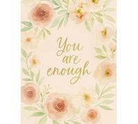You are Enough: Believe in Yourself and All that You are