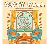 You Are Enough: Bold & Easy Cozy Fall Affirmation Coloring Book with Cute Hygge Autumn Pages for Adults & Teens, Perfect for Stress Relief & Relaxation (ColorCute Cozy Affirmations)