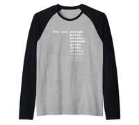 You Are Enough. Brave. Worthy. Awesome. Great. Loved. Quote Camiseta Manga Raglan