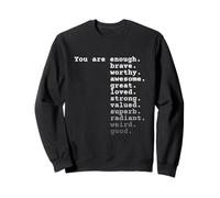 You Are Enough. Brave. Worthy. Awesome. Great. Loved. Quote Sudadera