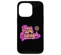 You Are Enough - Cita positiva que importa Carcasa para iPhone 13 Pro
