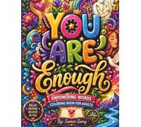 You Are Enough - Empowering Words: Coloring Book For Adults & Teens - Stress Relief, Mindfulness and Creative Relaxation