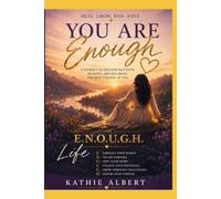 You Are Enough: Finding Your Worth, Embracing Your Purpose, and Becoming the Person You Were Created to Be