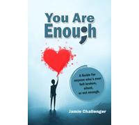 You Are Enough: For anyone who has ever felt broken, silent, or not enough.