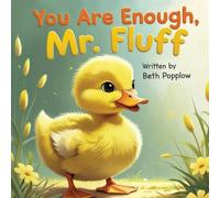You Are Enough, Mr. Fluff