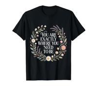 You Are Exactly Where You Need To Be Positividad - Camiseta gráfica económica, Hombre, Negro, M