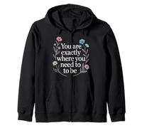 You Are Exactly Where You Need To Be Positividad - Sudadera con Capucha