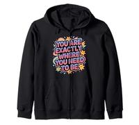 You Are Exactly Where You Need To Be Positividad - Sudadera con Capucha