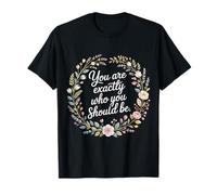 You Are Exactly Who You Should Be Amor Propio - Camiseta