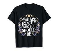 You Are Exactly Who You Should Be Amor Propio - Camiseta