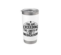 You Are Exceeding The Limits Of My Medication Funny Vaso térmico de acero inoxidable de doble pared