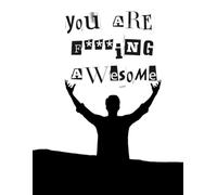 You Are F***ing Awesome: Daily Motivatuion Journal for Goals & Gratitude