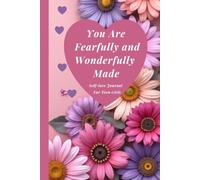 YOU ARE FEARFULLY AND WONDERFULLY MADE Self-love Journal for Teen Girls: For Teen Girls Ages 13-16