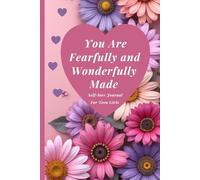 YOU ARE FEARFULLY AND WONDERFULLY MADE Self-love Journal for Teen Girls: For Teen Girls Ages 13-16