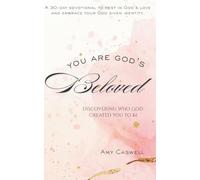 You Are God's Beloved: Discovering Who God Created You to Be