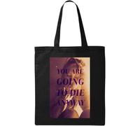 You are Going to Die Anyway - Bolsa de algodón ecológico natural, color negro, Black, Talla única