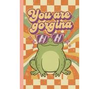 You Are Gorgina: The Ultimate Main Character Energy Daily Journal: A Groovy Retro Rewind for Daily Features, Plot Points, and Character Growth