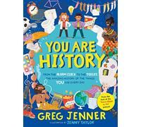 You Are History: From the Alarm Clock to the Toilet, the Amazing History of the Things You Use Every Day