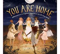 You Are Home: Affirmations to Lighten Your Heart and Lift Your Soul
