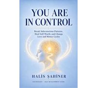 YOU ARE IN CONTROL: Mental Transformation Guide