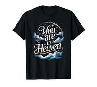 You are in Heaven | Inspirador Edificante Empoderador Relajante Camiseta
