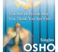 You Are In Prison And You Think You Are Free