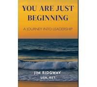You are Just Beginning: A journey into leadership