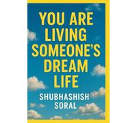 You are living someone's dream life