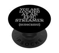You Are Looking At Epic Streamer Subscribe IRL Stream Gear PopSockets PopGrip Adhesivo