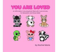 You Are Loved: A cozy affirmation colouring book for relaxation, stress relief and self-love