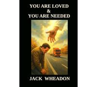 You Are Loved And You Are Needed