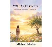 YOU ARE LOVED: Discovering the Beauty Hidden in Your Own Life (The light)