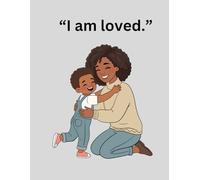 You Are Loved Just As You Are A Comforting Coloring Book for Autistic Kids About Love, Safety, and Belonging