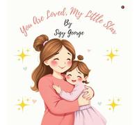 YOU ARE LOVED, MY LITTLE STAR