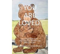 YOU ARE LOVED - the adventures of baby-bear: A GENTLE BEDTIME STORY ABOUT A BEAR CUB, MOTHER'S LOVE, AND FEELING SAFE
